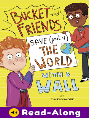 cover image of Bucket and Friends Save (Part of) the World with a Wall